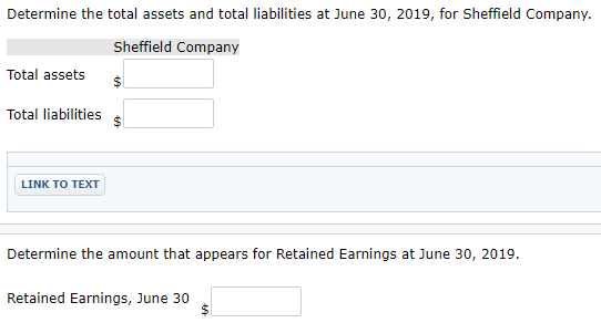 Determine the total assets and total liabilities at June 30, 2019, for Sheffield Company. Sheffield Company $ Total assets To