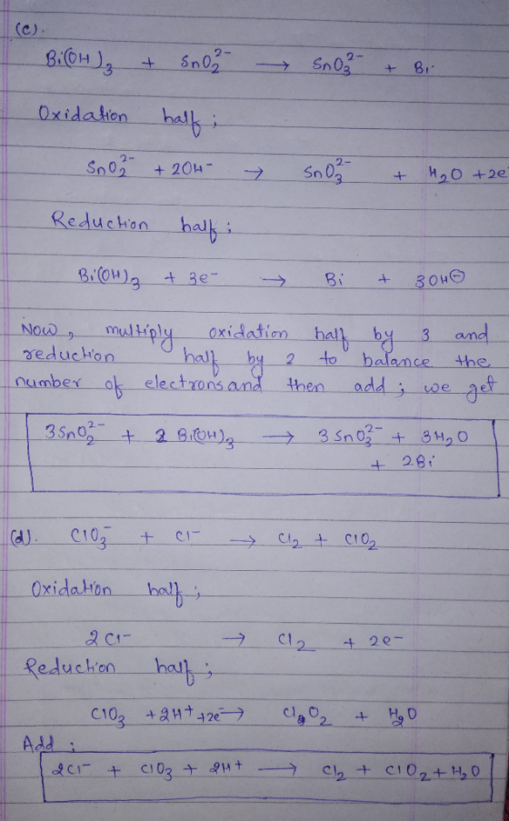 8:0H) + SnO2- SnO2- + Bi Oxidation hallo SnO2 + 2014- Sno + H₂O +2e Reduction half: BIOH)2 + 3e- Bi 30H Now multiply oxidatio