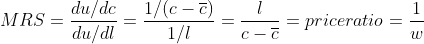 du/dc 1/(c-7) 1 MRS = du/dl du/dl = priceratio = = 1/1 1/1