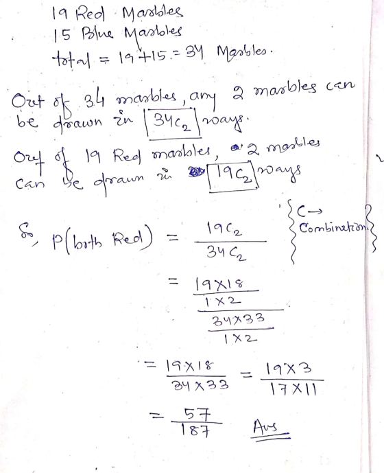 19 Red Masbles 15 Blue Masbles Total = 19415.-34 Masbles. Oret of 3.4 masbles, any 2 marbles can be drawn in 13462|rways.. Or