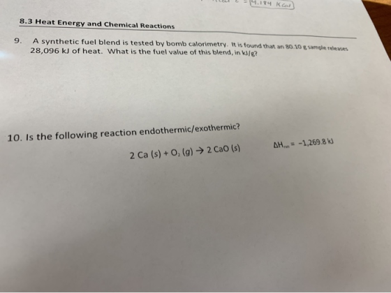 14K 8.3 Heat Energy and Chemical Reactions 9. A synthetic fuel blend is tested by bomb calorimetry. It is found that an 80.10
