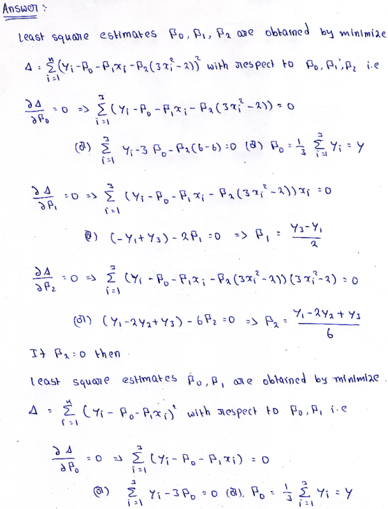 Answer: Answer & Least square estimates Bo, By, Ba are obtained by minimize 4(Yi-Po - Pixi - Px (311 - 215 with respect to Po