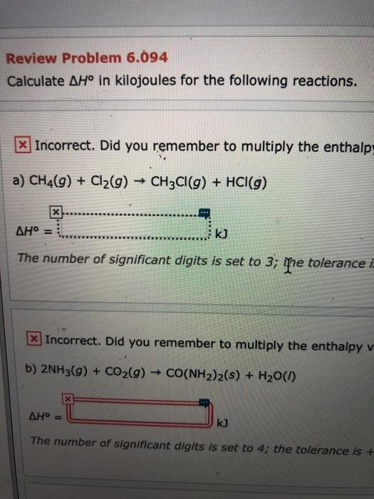 Review Problem 6.094 Calculate AHo in kilojoules for the following reactions. X Incorrect. Did you remember to multiply the e
