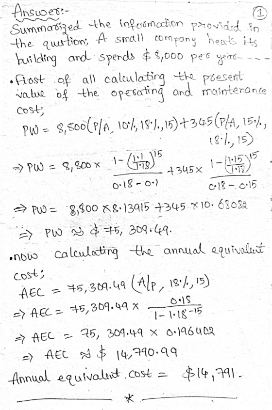 1 1-11.15 115 Answer:- Summarized the information provided in the question; A small company heats its building and spends $8,