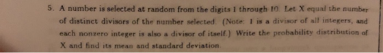 5. A number is selected at random from the digits 1 through 10 Let X equal the number of distinct divisors of the number sele