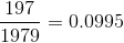 \frac{197}{1979} = 0.0995