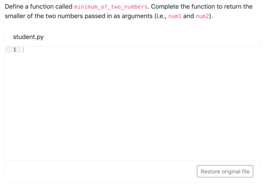 Define a function called minimum_of_two_numbers. Complete the function to return the smaller of the two numbers passed in as