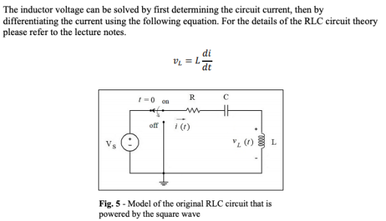 The inductor voltage can be solved by first determining the circuit current, then by differentiating the current using the fo