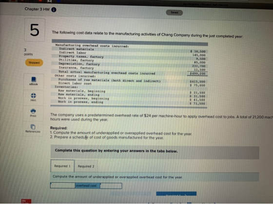 Chapter 3 HW The following cost data relate to the manufacturing activities of Chang Company during the just completed year p
