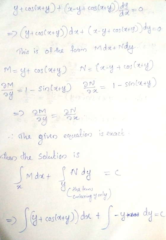 - Yt cospety ) + (x-y + cos(x+y) do 120 = (y + cos(x+y) dx + (x-g+ cos (+9) dy=o. - This is of the form M dx + Ndy.eu M=yt co