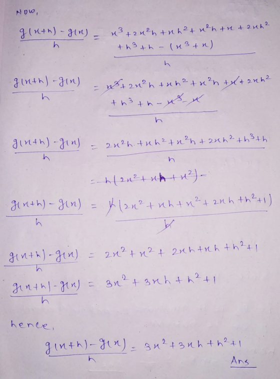 Now, g(x+h)-gR) MC 3+2 4 ²h+nh²+ nth tn +2442 th3th - (3 + x) h gluth)-gin) + 2n²h tun? +4²n +x+ 2062 th3th x ginth)-ging = 2