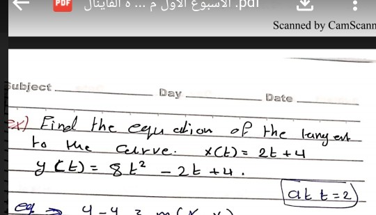 5 الف ? Eww1.par Scanned by CamScann Subject Day Date of the lang est ex find the equ. cation of the to the Celrve. XCD = 2t