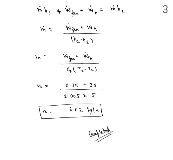 3 ma in hy & Wefan + wina miha Wifan + win (h2 ha) Wi fant wn Cp ( 2-Ts) mi m 1) 0.25 + 30 1.005 X 5 ni = 6.02 kgls Completed
