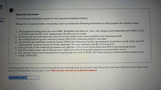 Required information The following information applies to the questions displayed below.) Morganton Company makes one product