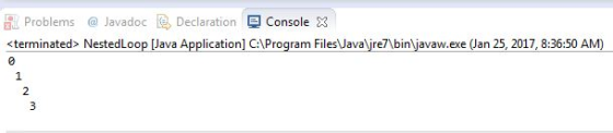 Ek Problems @ Javadoc R. Declaration g console × <terminated NestedLoop [Java Application] C:\Program Filesavare7\bin\javaw.e