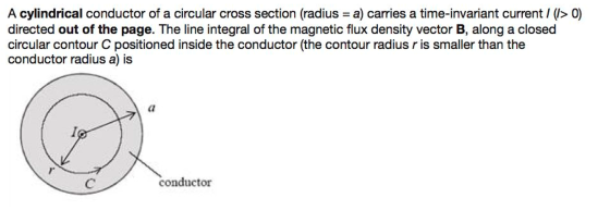 A cylindrical conductor of a circular cross section (radius = a) carries a time-invariant current I(>0) directed out of the p
