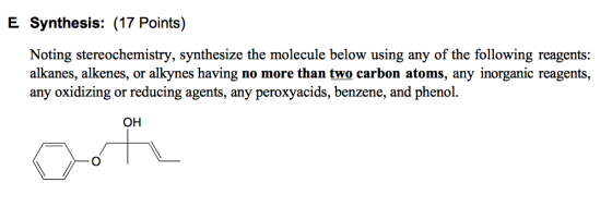 E Synthesis: (17 Points) Noting stereochemistry, synthesize the molecule below using any of the following reagents: alkanes, alkenes, or alkynes having no more than two carbon atoms, any inorganic reagents, any oxidizing or reducing agents, any peroxyacids, benzene, and phenol. (깨