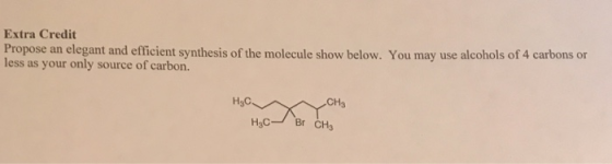 Extra Credit Propose an elegant and efficient synthesis of the molecule show below. You may use alcohols of 4 carbons or less