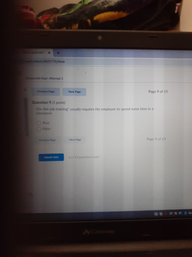 + 450177 View Kur Attenti Next Pape Page 9 of 15 Question 9 (1 point) On-the-job training usually requires the employee to sp