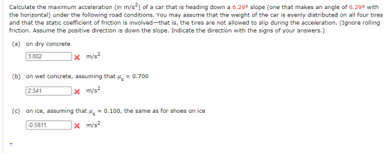 Calculate the maximum acceleration (in m/s2) of a car that is heading down a 6.290 slope (one that makes an angle of 6.290 wi