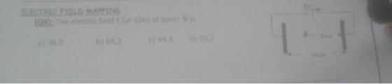 ELECTR?CEIELD MAPPTNG 941 The electric feld n /m) at point )36.5 b) 643 c)44,4 d)35,7 iscm