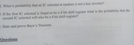 2. What is probability that an IC selected at random is not a hex inverter? If the first IC selected is found to be a 4 bit s
