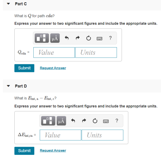 What is Q for path cda? Express your answer to two significant figures and include the appropriate units. caValue Units Submit Request Answer Part Whest is int,,? Express your answer to two significant figures and include the appropriate units. AEint,ca = ΔΕ¡nt Value Units Submit Request Answer