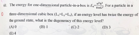 nh 61. The energy for one-dimensional particle-in-a-box is E= 1. For a particle in a 0 three-dimensional cubic box (Lx=Ly=L2