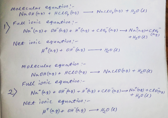 Molecular equation - NaOH(aq) + HcCoy (aq) - Naclo, (aq) + H₂Olej full ionic equation : - Nat(ag) + OH (aq) + H+ (aq) & clor