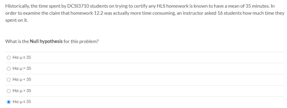 Historically, the time spent by DCSI3710 students on trying to certify any HLS homework is known to have a mean of 35 minutes