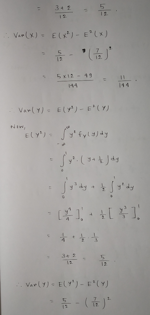 - 3+ 2 1 2 1 2 Var (X) E (X2)-E(x) 음- (刹 12 5 x 12 49 144 14 4 E ( y) 3 3 4 Var(y)-EY y)- E(y 7