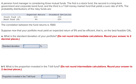 A pension fund manager is considering three mutual funds. The first is a stock fund, the second is a long-term government and