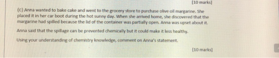 (10 marks] (c) Anna wanted to bake cake and went to the grocery store to purchase olive oil margarine. She placed it in her c