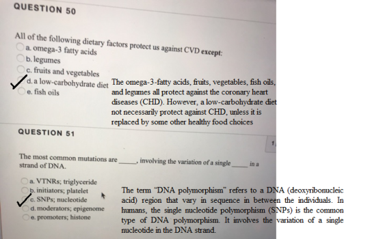 QUESTION 50 ✓ All of the following dietary factors protect us against CVD except: a. omega-3 fatty acids b. legumes c. fruits