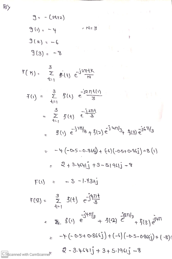 BY g= -(2472) 9(1): - 4 , N=3 9(2) = -6 9 (3) = -8 3 TCK) Z E sit) -jattk N to1 F(1) 3 -j2 Titli) E s(tj e t=1 3 3 -j.217 f(t