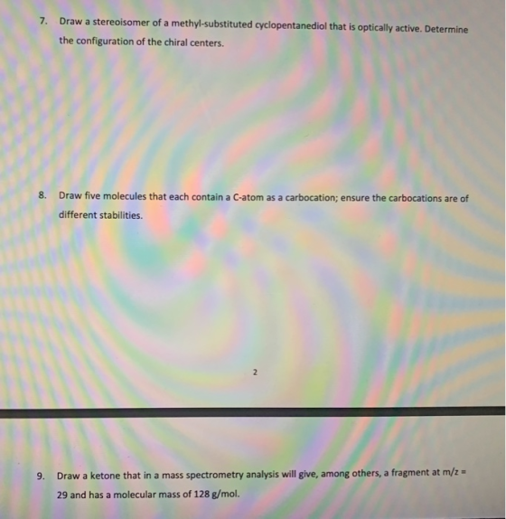 7. Draw a stereoisomer of a methyl-substituted cyclopentanediol that is optically active. Determine the configuration of the