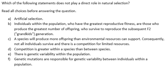 Which of the following statements does not play a direct role in natural selection? Read all choices before answering the que