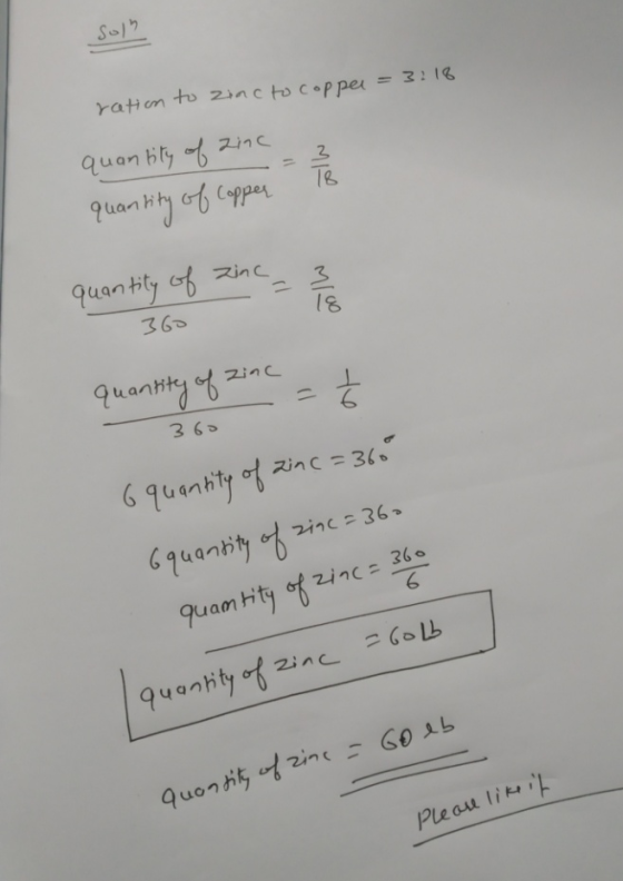 Solh ration to zinc to copper = 3:18 quantity of zinc te quantity of copper quantity of zinc quantity of zinc = 6 360 o quant