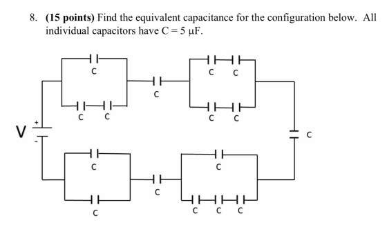 8. (15 points) Find the equivalent capacitance for the configuration below. All individual capacitors have C = 5 uF. HA HHH H