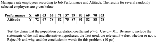 Managers rate employees according to Job Performance and Attitude. The results for several randomly selected employees are gi