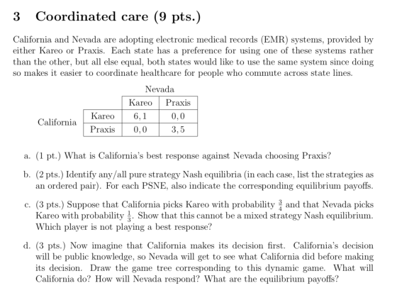 3 Coordinated care (9 pts.) California and Nevada are adopting electronic medical records (EMR) systems, provided by either K