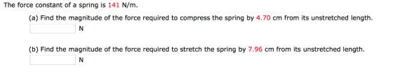 The force constant of a spring is 141 N/m. Find t