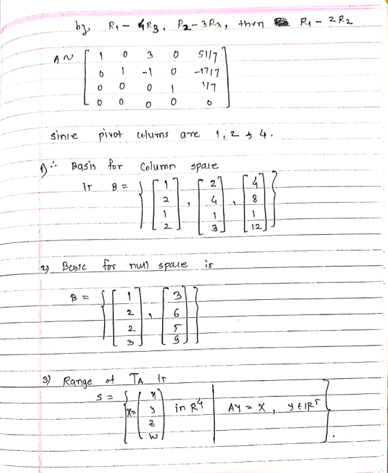 by Radf.3. fa-3R., then pan. Ry - 282 NII 0 3 0 51171 lo 1 -1 0 -1717 Lo 0 0 17 Loo ooo since pivot colums are 1, 2 & 4. 1) B