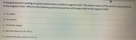 A charged particle traveling at a given speed enters a uniform magnetic field. The velocity vector of the particle is perpend