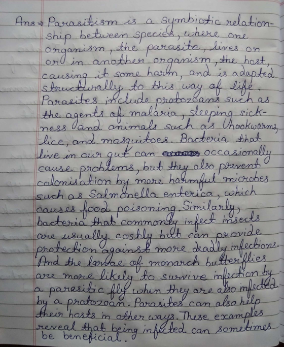 ness live in our hood commond Ansa Parasitism is a Symbiotic relation ship between species, where one orl in another onganism