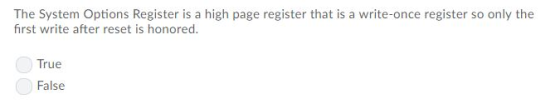 The System Options Register is a high page register that is a write-once register so only the first write after reset is hono