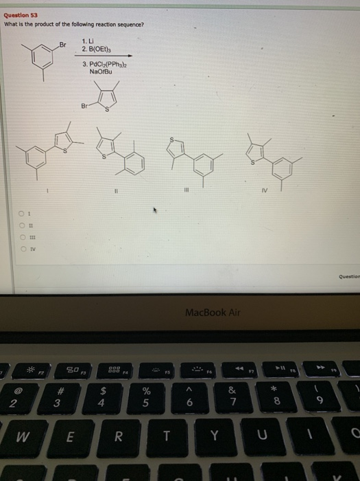 Question 53 What is the product of the following reaction sequence? Br 1. LI 2. B(OET); 3. PACHAPPhal NaOrBu Br 9 11 101 IV O