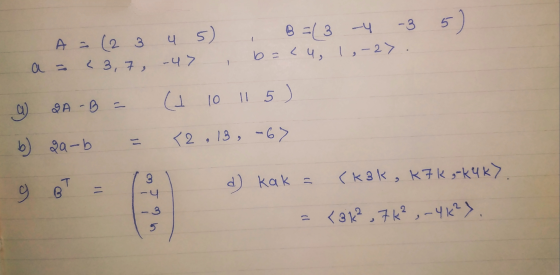 ч ѕ) A. (2 3 < 3, 7, -ч? В = 3 -Ч - 3 5) ba <ч, гч, І. – 27 (1 | 0 15 ) a) QA - B K2, 13, -67 b) Qa-b З T (как, къk ,-kЧk7. d