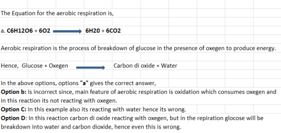 The Equation for the aerobic respiration is, a. C6H1206 +602 6H20 + 6CO2 Aerobic respiration is the process of breakdown of g