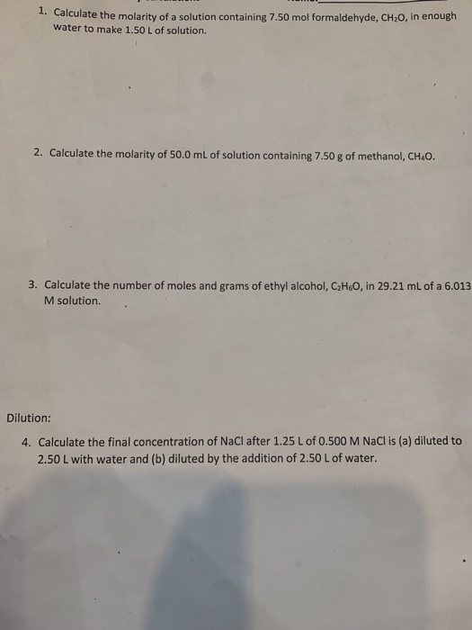 +. Calculate the molarity of a solution containing 7.50 mol formaldehyde, CH20, in enough water to make 1.50 L of solution. 2